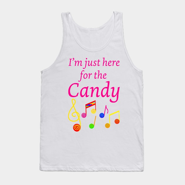 I am just here for the Candy with Colorful Sweets and Music Notes Tank Top by Artstastic